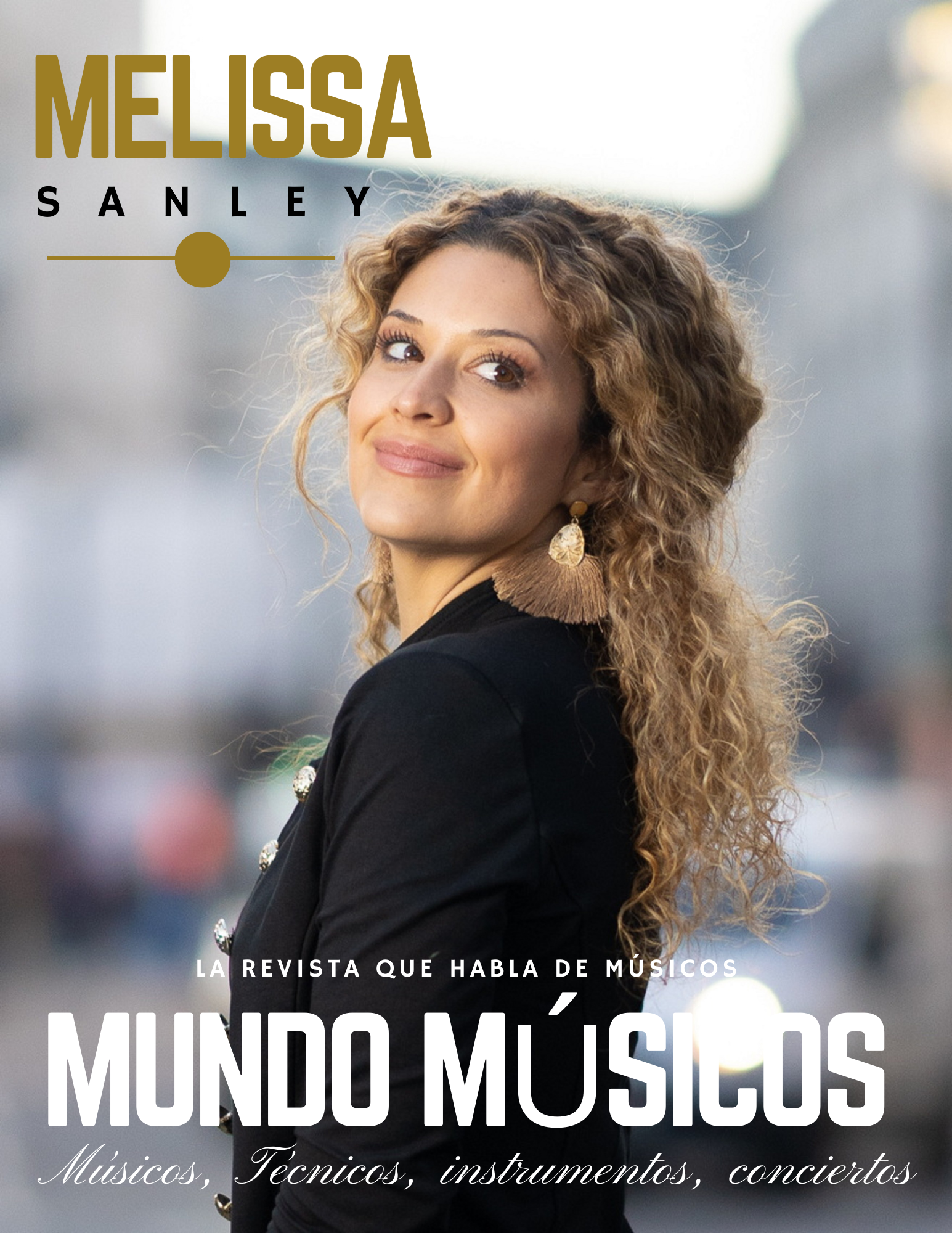 Melissa Sanley, Cantante y compositora «La música nos une, nos impacta, tiene efectos curativos, en definitiva, es la mejor medicina». 